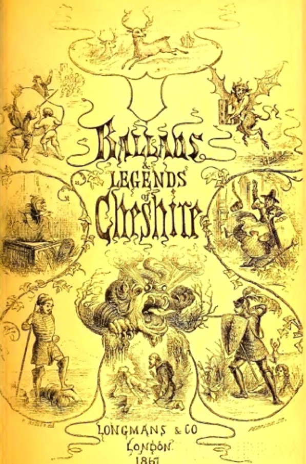 Ballads and Legends of Cheshire 
(1867)